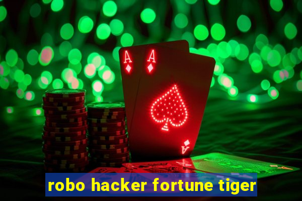 robo hacker fortune tiger